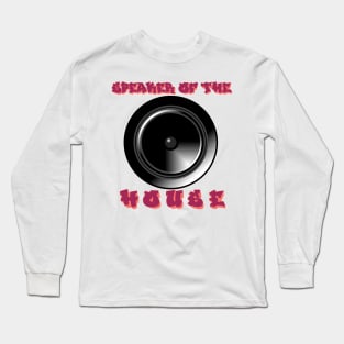 Speaker of the House Long Sleeve T-Shirt